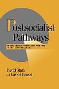 Postsocialist Pathways Transforming Politics & Property in East Central Europe