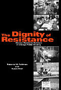 The Dignity of Resistance: Women Residents' Activism in Chicago Public Housing