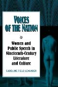 Voices of the Nation: Women and Public Speech in Nineteenth-Century American Literature and Culture