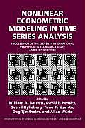 Nonlinear Econometric Modeling in Time Series: Proceedings of the Eleventh International Symposium in Economic Theory