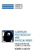 Cartesian Psychology and Physical Minds: Individualism and the Science of the Mind