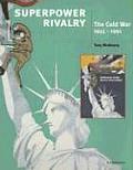 Superpower Rivalry: The Cold War, 1945-1991