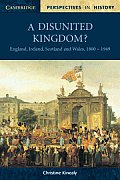 A Disunited Kingdom?: England, Ireland, Scotland and Wales, 1800-1949