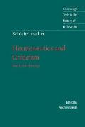 Schleiermacher: Hermeneutics and Criticism: And Other Writings