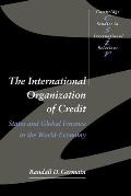 The International Organization of Credit: States and Global Finance in the World-Economy