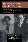 Hannah Arendt and Leo Strauss: German ?migr?s and American Political Thought After World War II