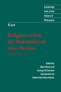 Kant Religion Within the Boundaries of Mere Reason & Other Writings