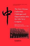New Chinese Leadership Challenges & Opportunities After the 16th Party Congress