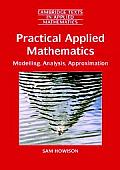 Practical Applied Mathematics: Modelling, Analysis, Approximation