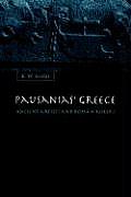 Pausanias' Greece: Ancient Artists and Roman Rulers