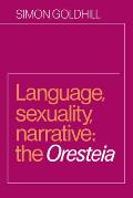 Language, Sexuality, Narrative: The Oresteia