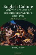 English Culture & the Decline of the Industrial Spirit 1850 1980