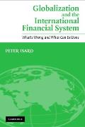 Globalization & the International Financial System Whats Wrong & What Can Be Done