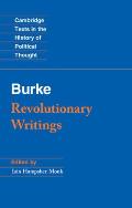 Revolutionary Writings Reflections On The Revolution In France & The First Letter On A Regicide Peace