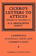Cicero: Letters to Atticus: Volume 7, Indexes 1-6