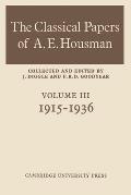 The Classical Papers of A. E. Housman: Volume 3, 1915-1936