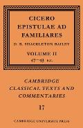 Cicero: Epistulae Ad Familiares: Volume 2, 47 43 BC