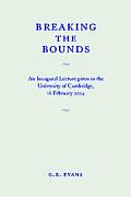 Breaking the Bounds: An Inaugural Lecture Given in the University of Cambridge, 16 February 2004
