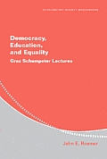 Democracy, Education, and Equality: Graz-Schumpeter Lectures