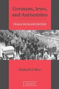 Germans, Jews, and Antisemites: Trials in Emancipation