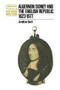 Algernon Sidney and the English Republic 1623 1677