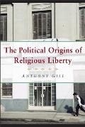 Political Origins Of Religious Liberty