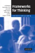 Frameworks for Thinking: A Handbook for Teaching and Learning