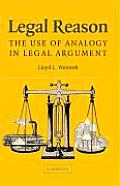 Legal Reason The Use of Analogy in Legal Argument