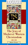The Jews of Medieval Western Christendom: 1000-1500