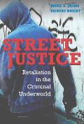 Street Justice: Retaliation in the Criminal Underworld