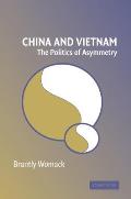 China and Vietnam: The Politics of Asymmetry