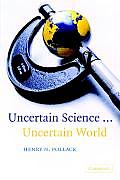 Uncertain Science Uncertain World