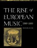 The Rise of European Music, 1380 1500