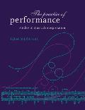 The Practice of Performance: Studies in Musical Interpretation