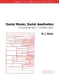 Serial Music, Serial Aesthetics: Compositional Theory in Post-War Europe