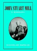 John Stuart Mill: A Biography