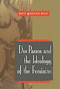 DOS Passos and the Ideology of the Feminine