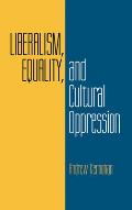 Liberalism, Equality, and Cultural Oppression