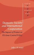 Domestic Society and International Cooperation: The Impact of Protest on Us Arms Control Policy
