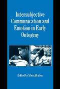 Intersubjective Communication and Emotion in Early Ontogeny