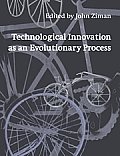 Technological Innovation As An Evolutionary Process