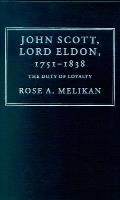 John Scott, Lord Eldon, 1751-1838: The Duty of Loyalty