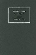 The Early Clarinet: A Practical Guide