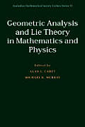 Geometric Analysis and Lie Theory in Mathematics and Physics