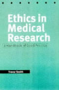 Ethics in Medical Research A Handbook of Good Practice
