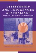 Citizenship and Indigenous Australians: Changing Conceptions and Possibilities