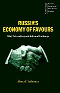 Russia's Economy of Favours: Blat, Networking and Informal Exchanges