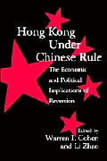 Hong Kong Under Chinese Rule: The Economic and Political Implications of Reversion