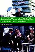 Contending Visions of the Middle East The History & Politics of Orientalism