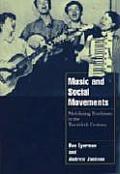 Music & Social Movements Mobilizing Traditions in the Twentieth Century
